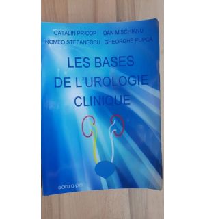 Les bases de l`urologie clinique - Catalin Pricop, Romeo Stefanescu