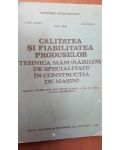 Calitatea si fiabilitatea produselor tehnica masurarilor de specialitate- Aurel Sturzu, Paul Joita