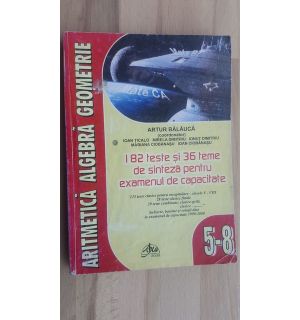 182 teste si 36 teme de sinteza pentru examenul de capacitate- Artur Balauca, Ioan Ticalo