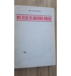 mic atlas de anatomia omului-dem theodorescu