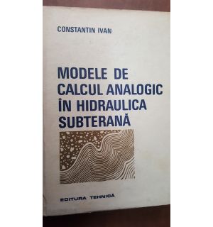 Modele de calcul analogic in hidraulica subterana- Constantin Ivan