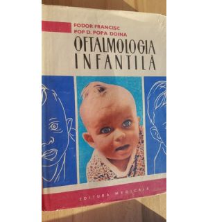 Oftalmologia infantila- Fodor Francisc, Pop D. Popa Doina