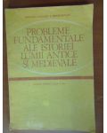 Probleme fundamentale ale istoriei lumii antice si medievale. Manual pt clasa a 11a