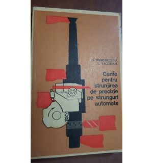 Came pentru strunjirea de precizie pe strunguri automate-D. Damcalescu, T. Tacorian