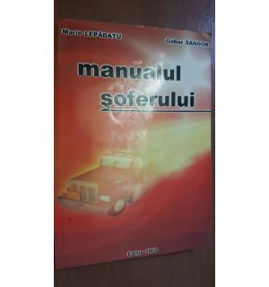 Manualul soferului- Marin Lepadatu, Gabor Sandor