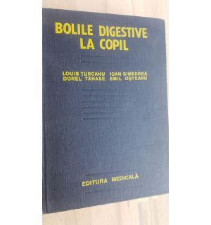 Bolile digestive la copil- Louis Turcanu, Dorel Tanase