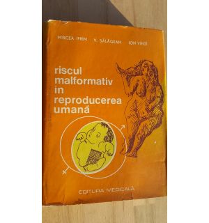 Riscul malformativ in reproducerea umana- Mircea Ifrim,V. Salagean