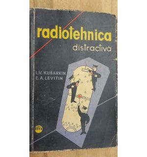 Radiotehnica distractiva- L. V. Kubarvin, E. A. Levitin