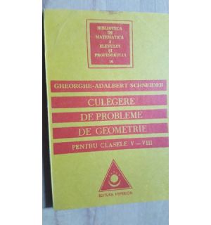 Culegere de probleme de geometrie pentru clasele V-VIII- Gheorghe Adalbert Schneider