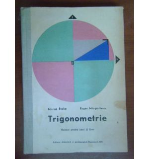 Trigonometrie. Manual pentru anul 2 licee Trigonometrie. Manual pentru anul 2 licee