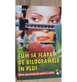 Cum sa scapam de kilogramele in plus- Damien Galtier