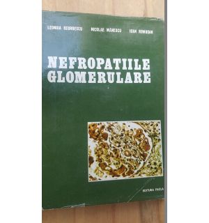 Nefropatiile glomerulare- Leonida Georgescu, Nicolae Manescu, Ioan Romosan
