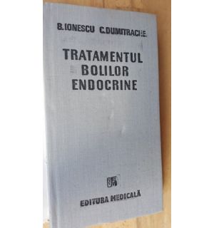 Tratamentul bolilor endocrine- B.Ionescu, C.Dumitrache