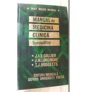 Manual de medicina clinica. Specialitati- J.A.B.Collier, J.M.Longmore, T.J.Hodgetts
