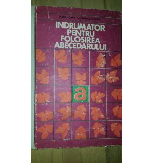 Indrumator pentru folosirea abecedarului- Maria Ioana Georgescu-Bostina