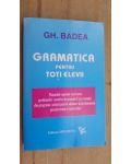 Gramatica pentru toti elevii- Gh. Badea