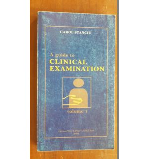 A guide to clinical examination vol.1- Carol Stanciu