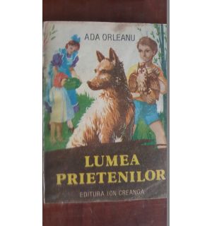 Lumea prietenilor- Ada Orleanu