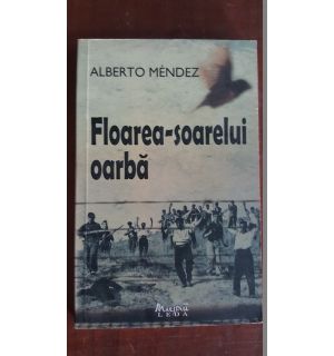 Floarea-soarelui oarba- Alberto Mendez