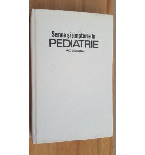 Semne si simptome in pediatrie. Mic dictionar