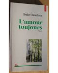 L`amour toujours- Bulat Okudjava