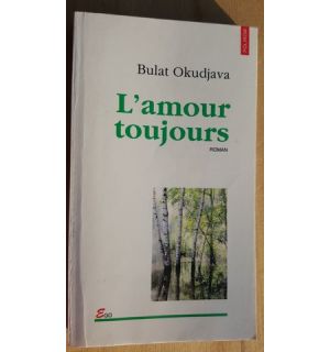 L`amour toujours- Bulat Okudjava