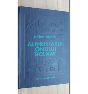 Alimentatia omului bolnav- Iulian Mincu