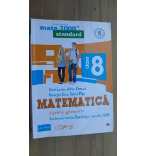 Matematica. Algebra, geometrie clasa 8- D.Luchian, A.Zanoschi, Gh.Iurea