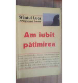 Am iubit patimirea- Sf. Luca Arh. Crimeei