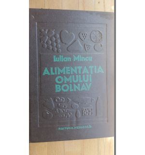 Alimentatia omului  bolnav- Iulian Mincur