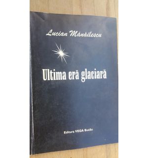 Ultima era glaciara- Lucian Manailescu
