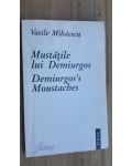 Mustatile lui Demiurgos- Vasile Mihaescu