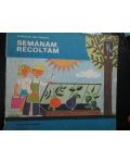 Semanam, recoltam