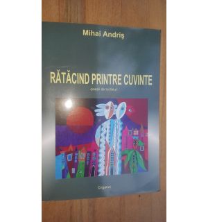 Ratacind printre cuvinte poezii- Mihai Andris