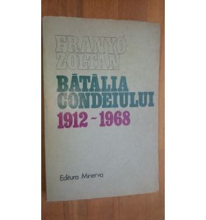 Batalia condeiului 1912-1968- Franyo Zoltan