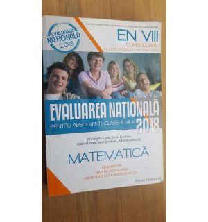 Evaluarea nationala pentru absolventii clasei a VIII-a 2018 matematica- Gheorghe Iurea, Dorel Luchian