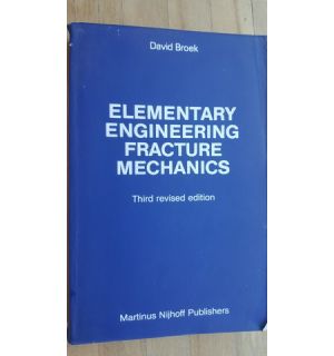 Elementary Engineering Francture Mechanics- David Broek