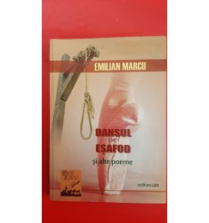 Dansul pe esafod si alte poeme- Emilian Marcu