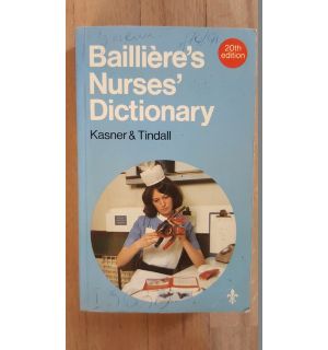 Bailliere's Nurses' Dictionary- Kasner, Tindall