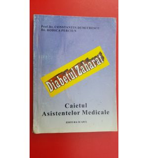 Diabetul zaharat caietul asistentelor medicale- Constantin Dumitrescu, Rodica Perciun