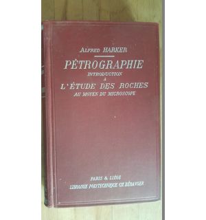 Petrographie. Introduction a l'etude des roches au moyen du microscope- Alfred Harker