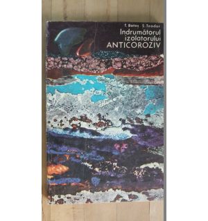 Indrumatorul izolatorului anticoroziv- T.Botos, S.Teodor
