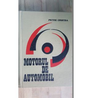 Motorul de automobil- Petre Cristea