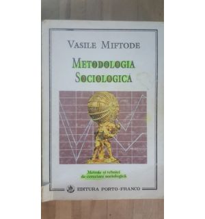 Metodologia sociologica- Vasile Miftode