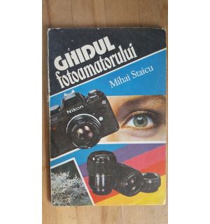 Ghidul fotoamatorului- Mihai Staicu