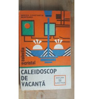 Caleidoscop de vacanta- Mircea Constantin