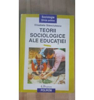 Teorii sociologice ale educatiei- Elisabeta Stanciulescu