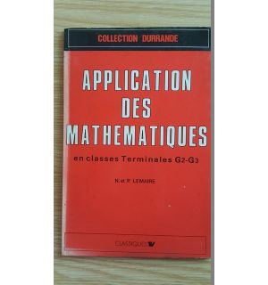 Application des mathematiques en classes terminales G2-G3- N.Lemarie, P.Lemaire