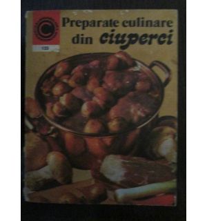 Preparate culinare din ciuperci