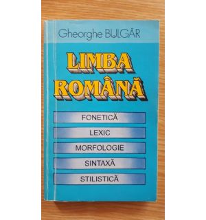Limba romana- Gheorghe Bulgar